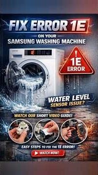 Samsung washing machine error 1E means a water level sensor