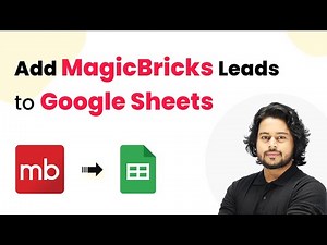 How to Add MagicBricks Leads to Google Sheets