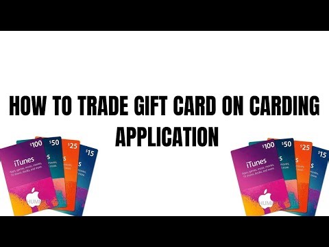 how to trade gift card on carding application