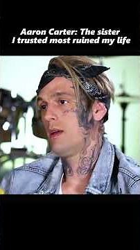 Aaron Carter : The sister i trused most ruined my life #lesliecarter
