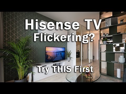 Hisense TV Flickering Problem? How to Fix
