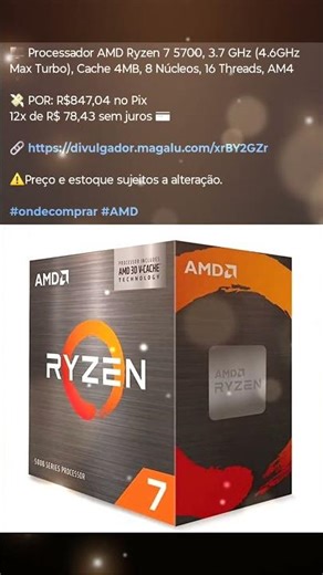 🖥 Processador AMD Ryzen 7 5700, 3.7 GHz (4.6GHz Max Turbo), Cache 4MB, 8 Núcleos, 16 Threads, AM4.