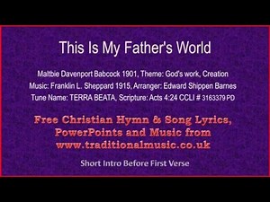 This Is My Fathers World - Hymn Lyrics & Music