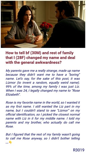 How to tell bf (30M) and 😻 rest of family that I (28F) changed 🎇 my name and deal with the general awkwardness? | Daily Story