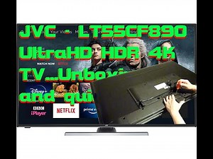 JVC LT 55CF890 4K Ultra UHD HDR TV - Unboxing and quick review