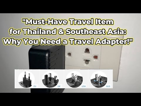 MUST HAVE TRAVEL ITEM FOR THAILAND AND SOUTHEAST ASIA WHY YOU NEED A TRAVEL ADAPTER