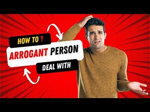 10 tricks to deal with an arrogant person
