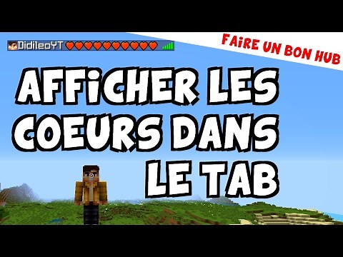 FAIRE UN BON HUB : AFFICHER LES COEURS DANS LE TAB - Minecraft Toutes Versions