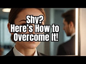 Shyness: Causes, Stages, and How to Overcome It for a Confident Life