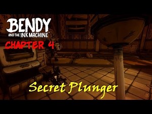Bendy and the Ink Machine: Chapter Four Secret Plunger