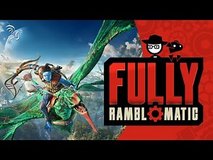 Avatar: Frontiers of Pandora | Fully Ramblomatic