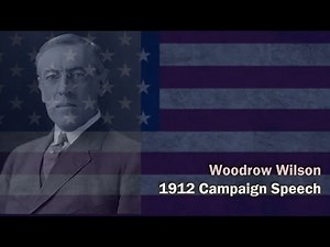 Woodrow Wilson Campaign Speech 1912
