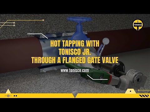 Hot Tapping with Tonisco Jr. through a flanged gate valve