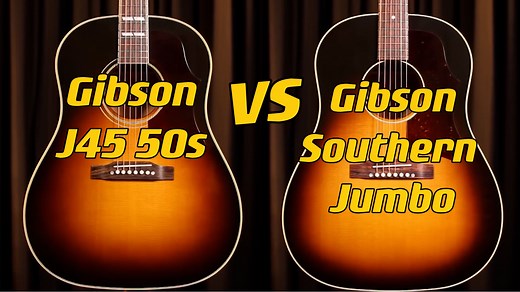 【莫吉托吉他屋】Gibson Southern Jumbo vs Gibson J45 50s Original吉他评测试听