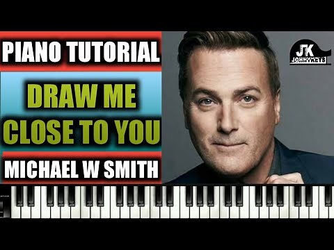 How To Play "Draw Me Close To You" By Michael W Smith On Piano