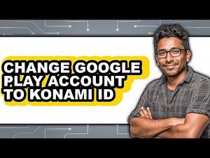 How to Change Google Play Account to Konami Id - Easy Guide