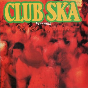 Various - Club Ska Presents Oldies But Goodies