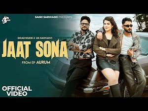 Jaat Sona (Official Video) | Sihag Muzik | UK Haryanvi | Sann Sarwang | Latest Haryanvi Song 2026