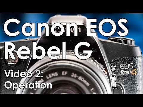 Canon EOS Rebel G (500N, New Kiss): Change Battery, Load Film, Lenses, Functions, & Modes Explained