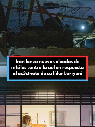 Nuevos Ataques de Irán contra Israel Tras el Asesinato de Lariyani