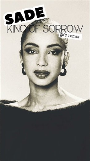 Sade – King of Sorrow (GK's Remix)