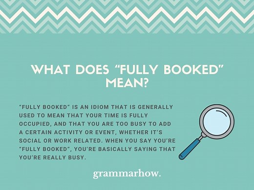 "Fully Booked" - Meaning & Correct Usage (5 Good Synonyms)