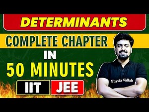 DETERMINANTS in 50 Minutes || Complete Chapter for JEE Main/Advanced