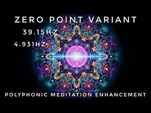 Zero Point | Theta Gamma Binding | Polyphonic Meditation Enhancement