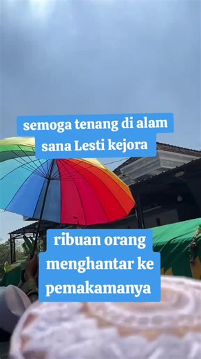 Semoga Tenang di Alam Sana Lesti Kejora – Ribuan Menghantar ke Pemakamannya