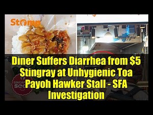 Diner Suffers Diarrhea from $5 Stingray at Unhygienic Toa Payoh Hawker Stall - SFA Investigation
