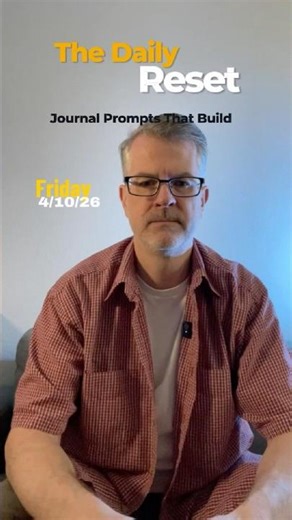 The Daily Reset for Friday4/10/26 #growth #mindfuljournaling #journal #awareness #fatherhoodjourney