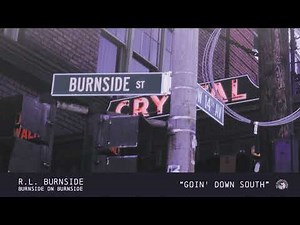 R.L. Burnside - Goin' Down South (Official Audio)