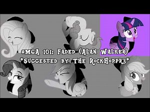 Mane 6 Acapella Episode 101: Faded