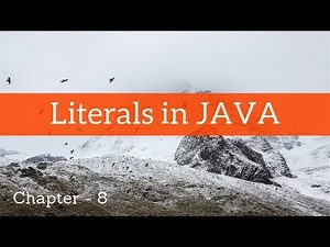 Literals in JAVA ~ Chapter - 8