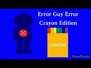 Error Guy Error Crayon Edition
