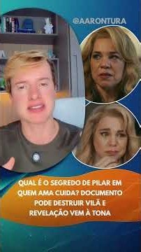 Qual é o segredo de Pilar em Quem Ama Cuida? Documento pode destruir vilã e revelação vem à tona