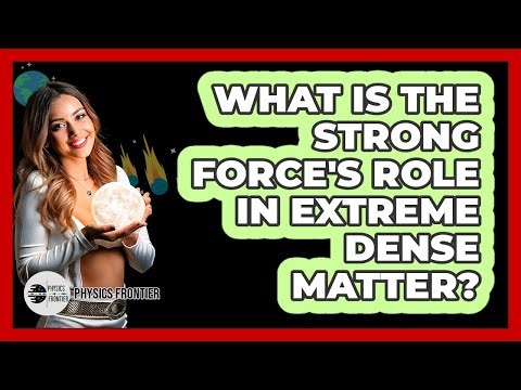 What Is The Strong Force's Role In Extreme Dense Matter?