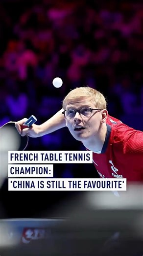 French table tennis champion: ‘China is still the favourite’