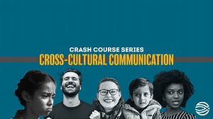 Cross-Cultural Communications - Crash Course Series