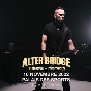 Après un concert d’anthologie à L’Olympia en 2019, les américains d’Alter Bridge sont de retour en France ! On les retrouvera avec Halestorm et MammothWVH au DÔME de Paris - Palais des Sports le 16 novembre 2022 🔥 | Alter Bridge