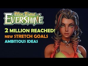 MY TIME AT EVERSHINE Kickstarter campaign reaches $2 million
