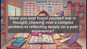 5000 Must Know SAT Vocabulary - SAT Vocabulary: Understanding Ruminate