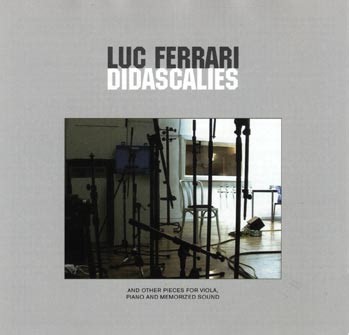 Luc Ferrari - Didascalies: And Other Pieces For Viola, Piano And Memorized Sound