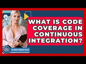 What Is Code Coverage In Continuous Integration? - The Project Manager Toolkit
