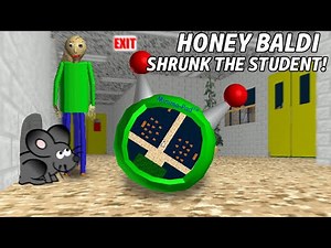 HONEY, BALDI SHRUNK THE STUDENT!! | Baldi's Basics