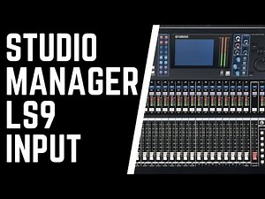 STUDIO MANAGER - LS9 INPUT
