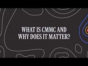 What is CMMC and Why Does it Matter to the Defense Industrial Base?