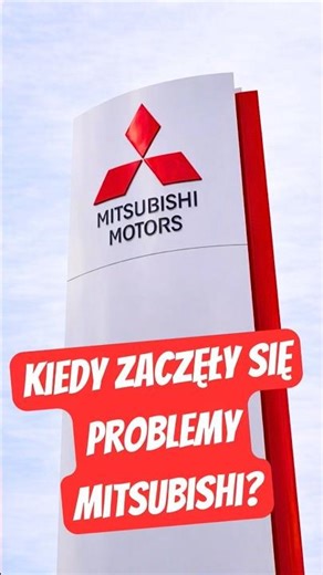 When did Mitsubishi start having problems?