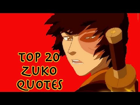 Top 20 Zuko Quotes