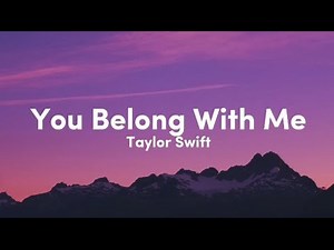 Taylor Swift - You Belong With Me | full lyrics